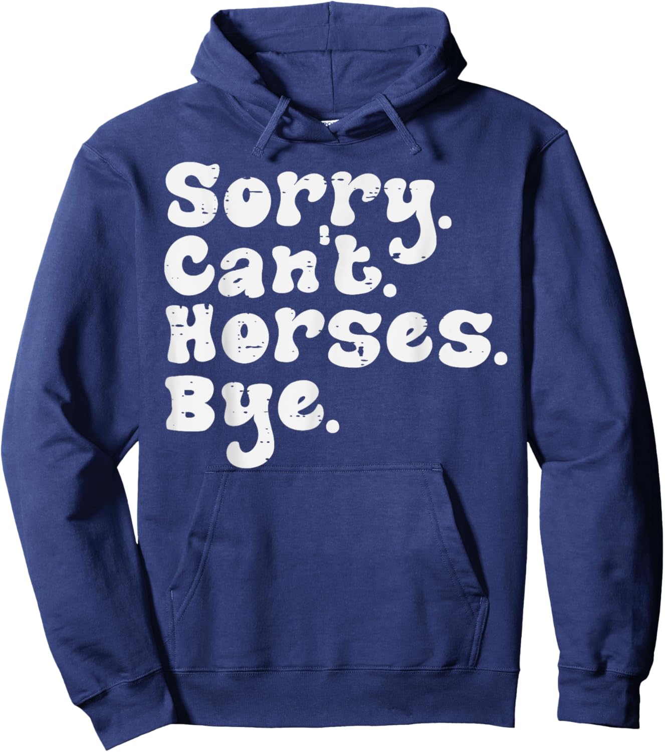 Sorry Cant Horses Bye Funny Equestrian Women Girls Kids Teen Hoodie - Hoodie | Navy