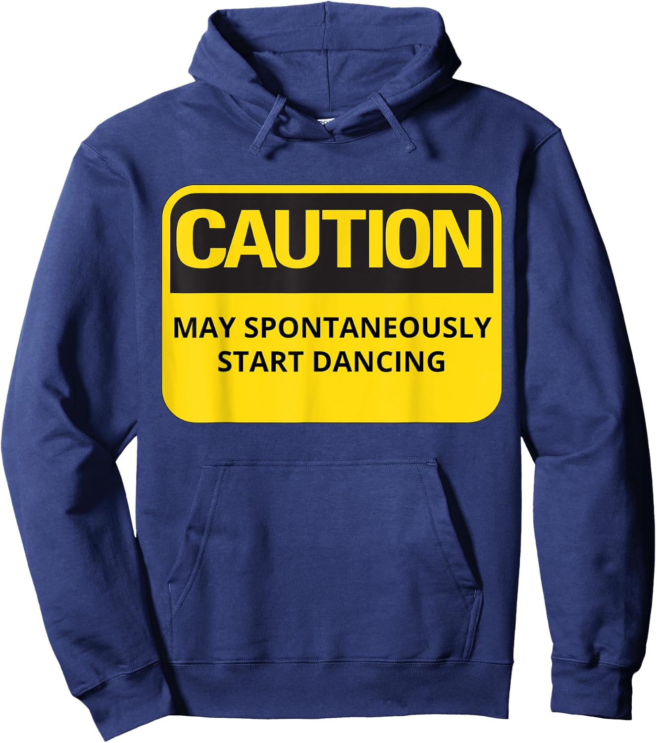 Funny Dancing Caution May Spontaneously Start Dancing Hoodie - Hoodie | Navy