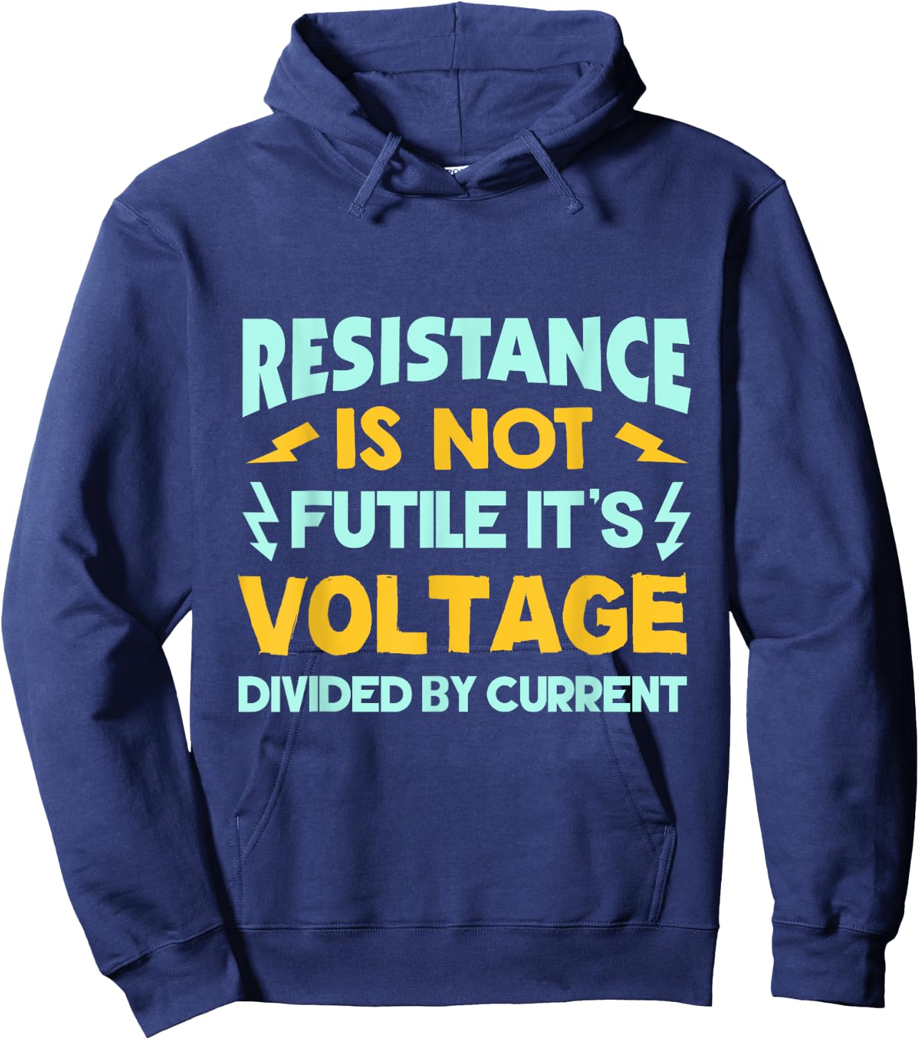 Resistance Is Not Futile - Ohms Law - Funny Electrician Hoodie - Hoodie | Navy