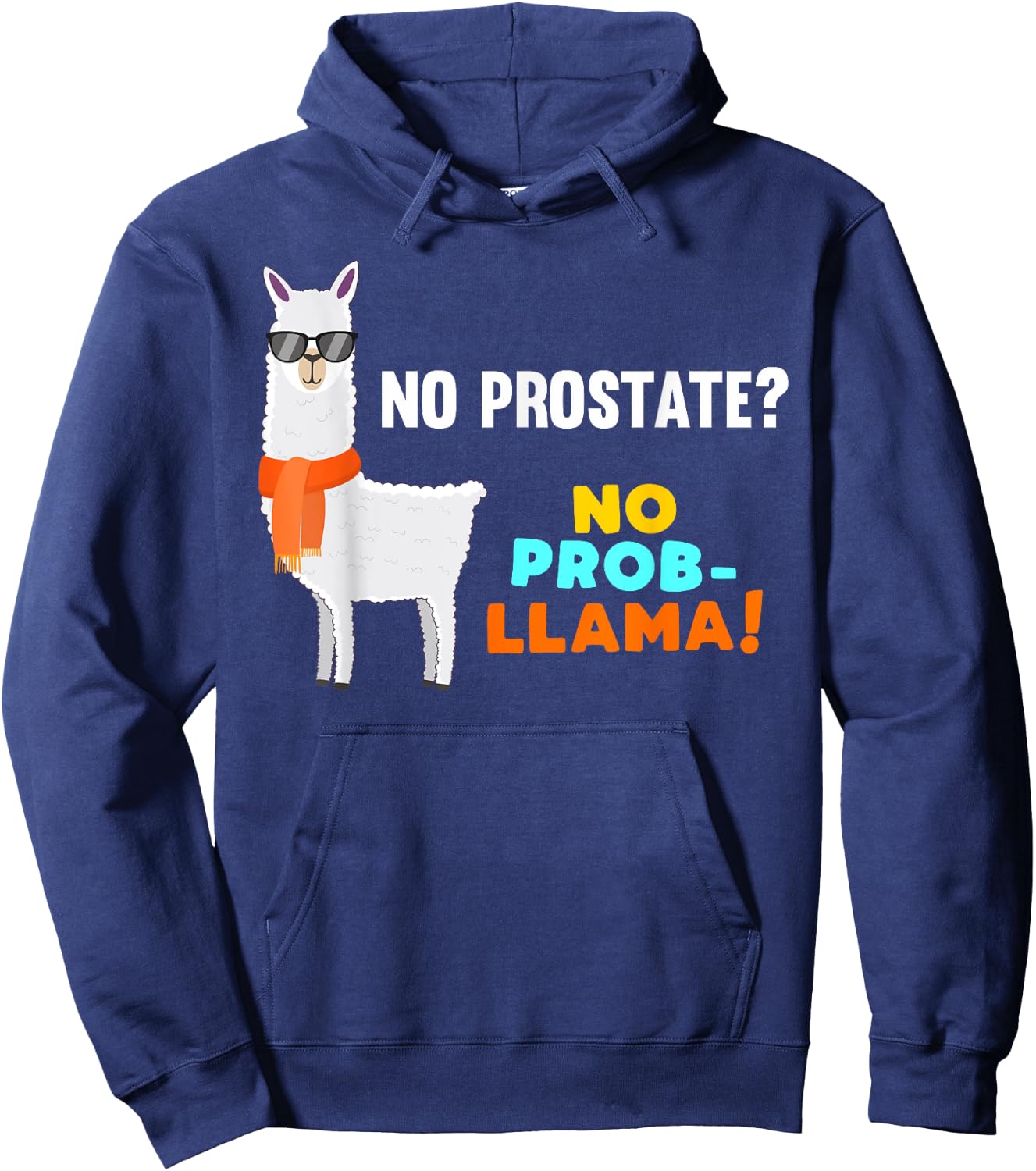 No Prob-Llama Prostate Removal Surgery Survivor Recovery Hoodie - Hoodie | Navy