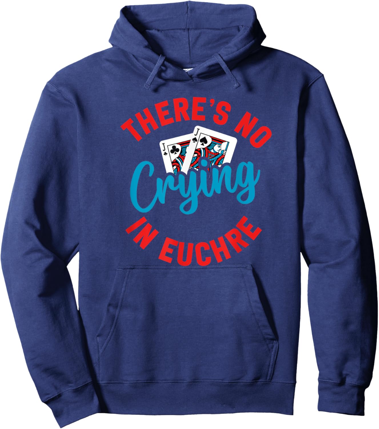 No Crying in Euchre Funny Game Night Hoodie - Hoodie | Navy