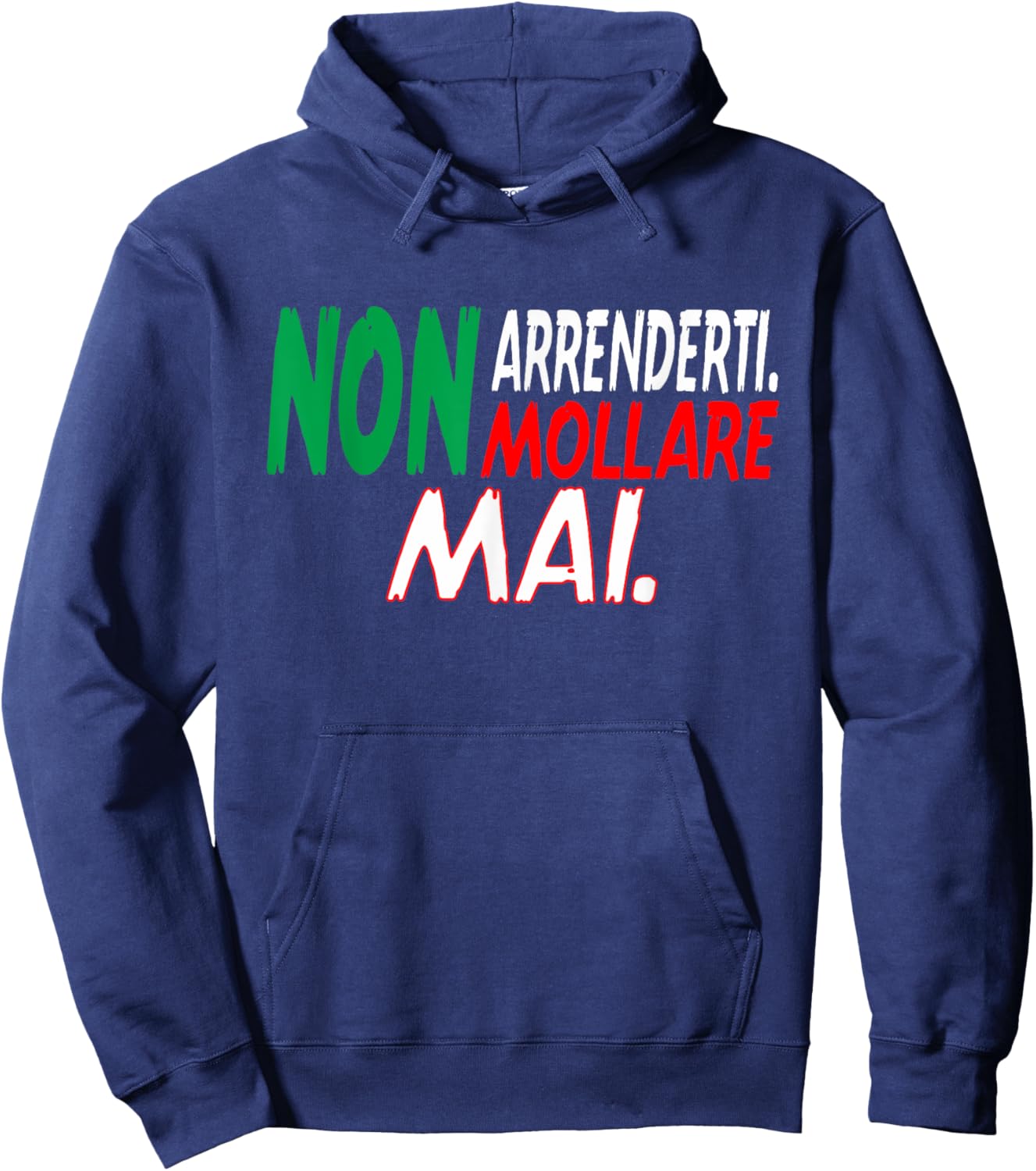 Non arrenderti Non mollare mai Italian Italian outfit Hoodie - Hoodie | Navy