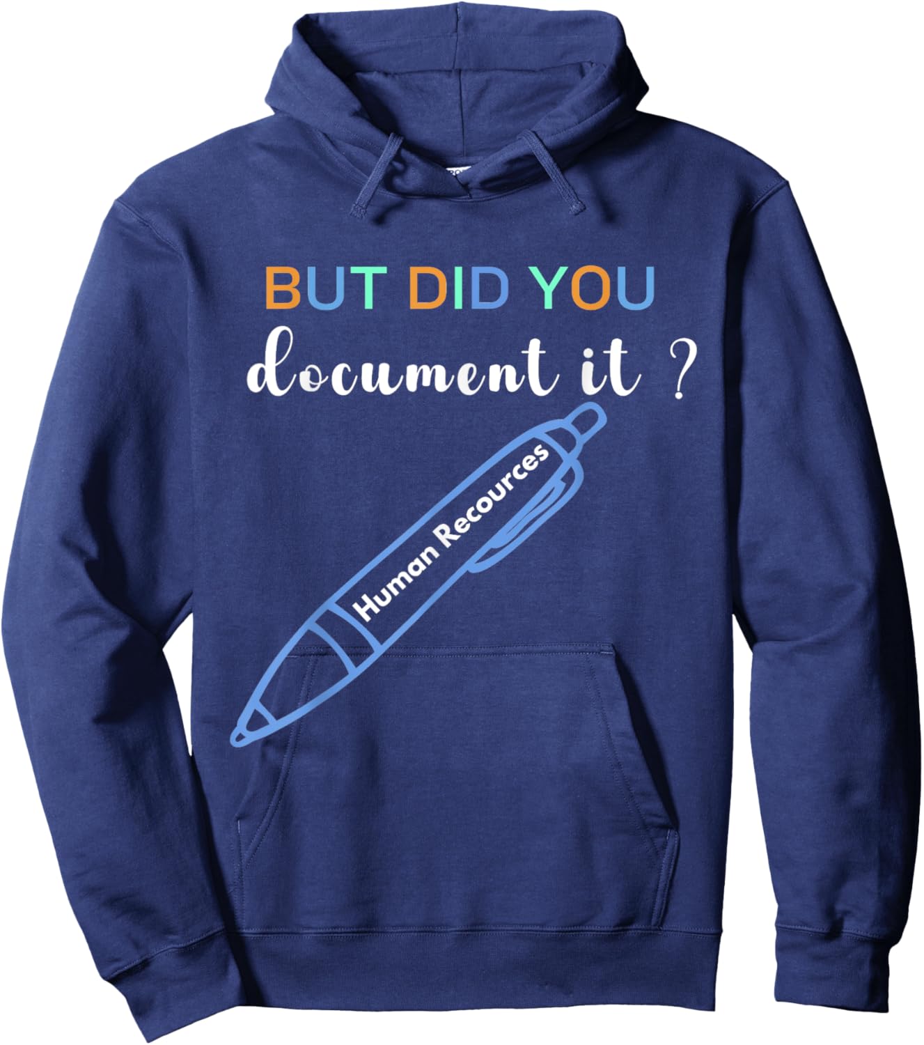 Human Resources But Did You Document It Shirt - Funny HR Hoodie - Hoodie | Navy