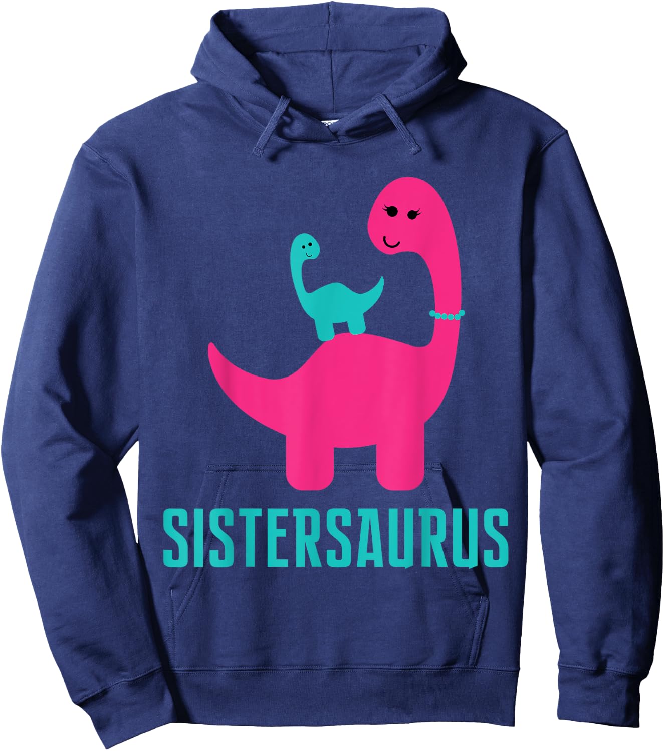 Funny and Cute of Gift Sistersaurus Dino Themed for Sister Hoodie - Hoodie | Navy