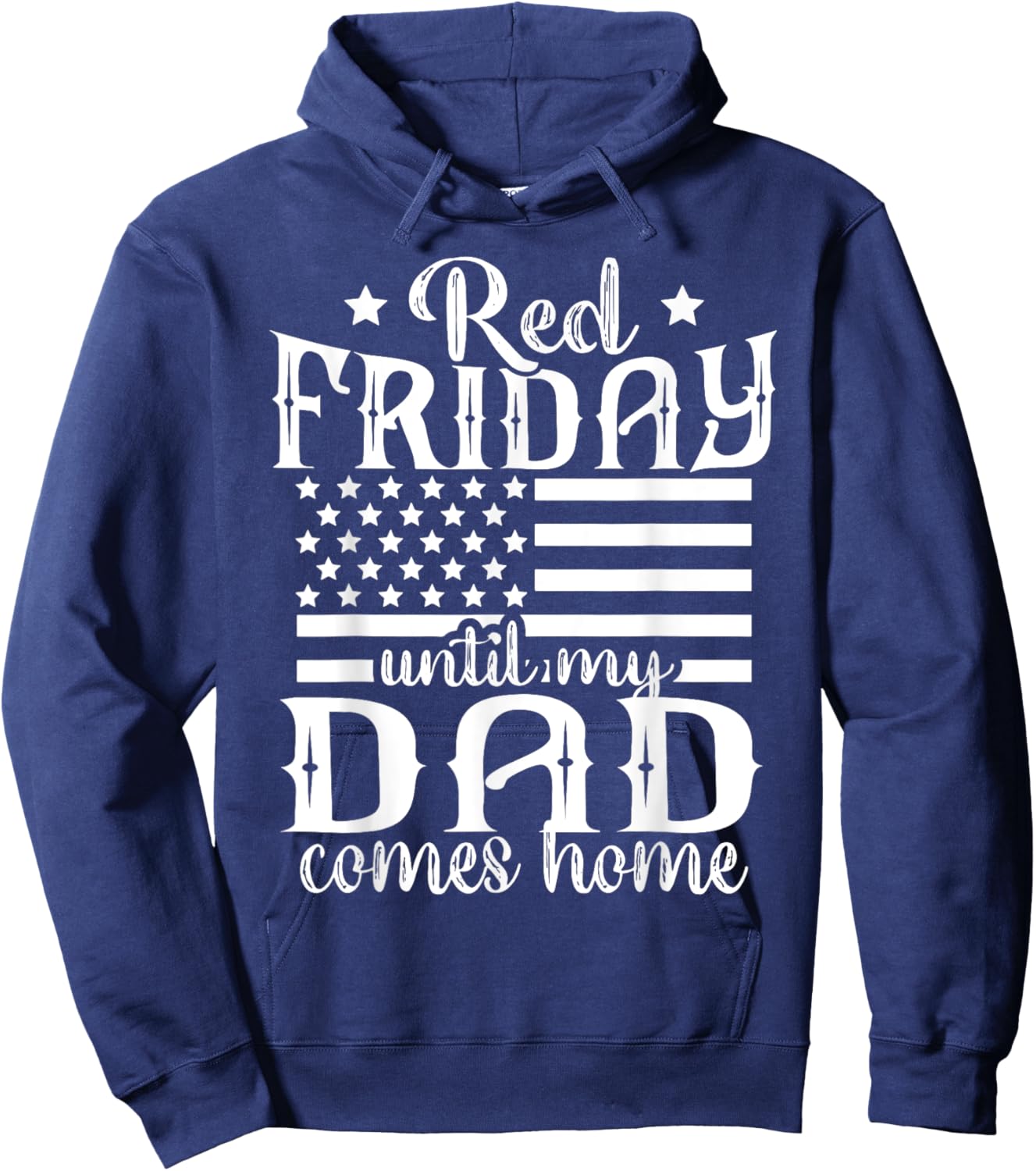 Red Friday Until My Dad Comes Home Military American Flag Hoodie - Hoodie | Navy