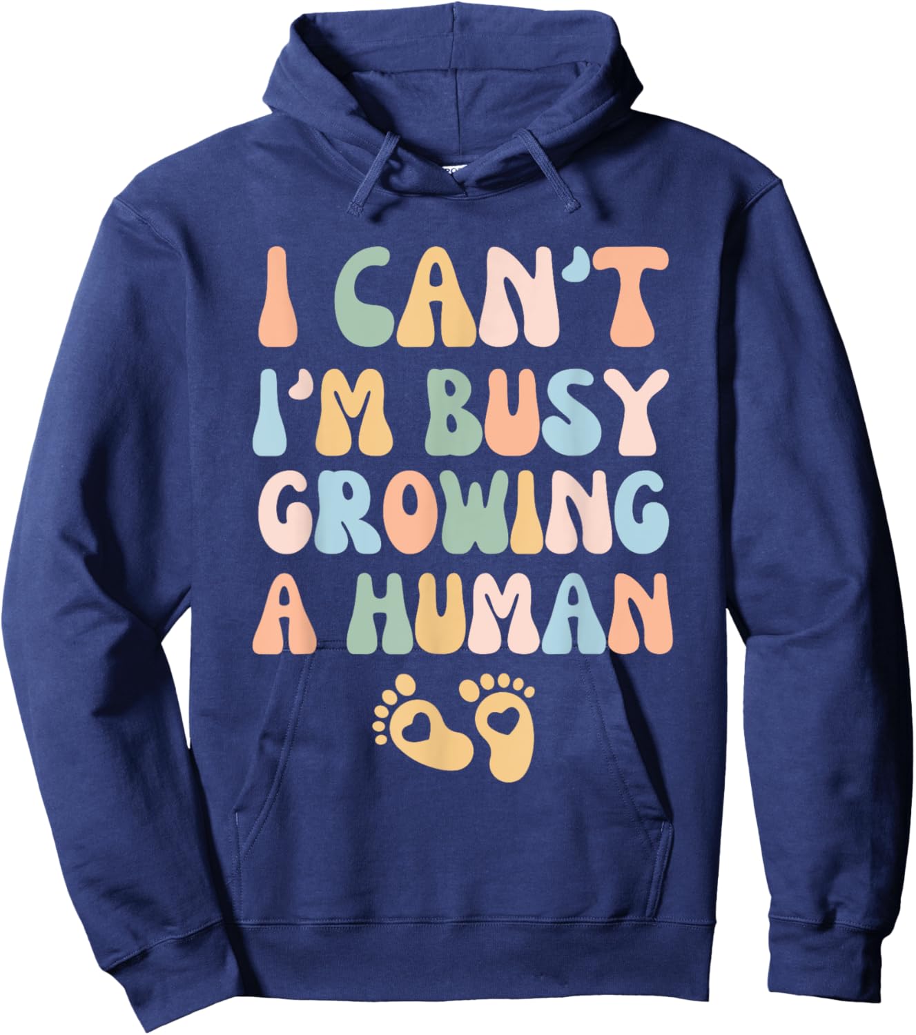 I Can't I'm Busy Growing A Human Hoodie - Hoodie | Navy
