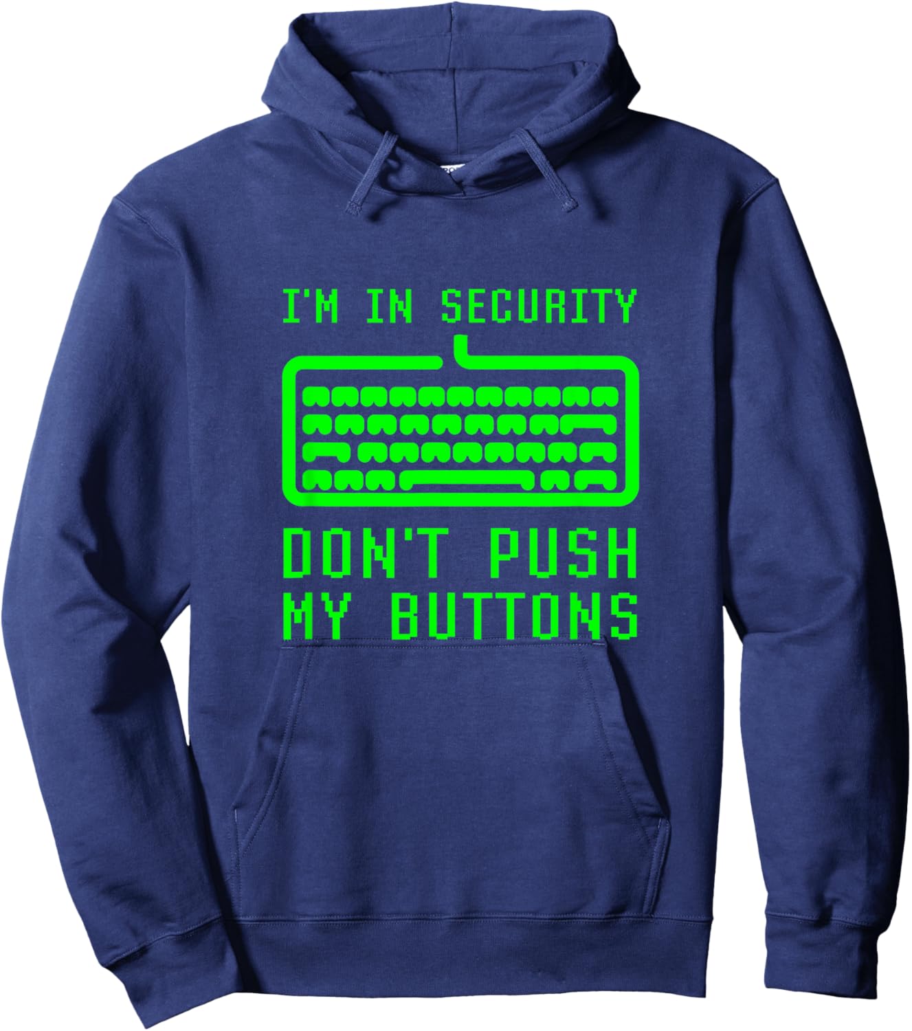 I'm In Computer Security Don't Push My Buttons Cybersecurity Hoodie - Hoodie | Navy