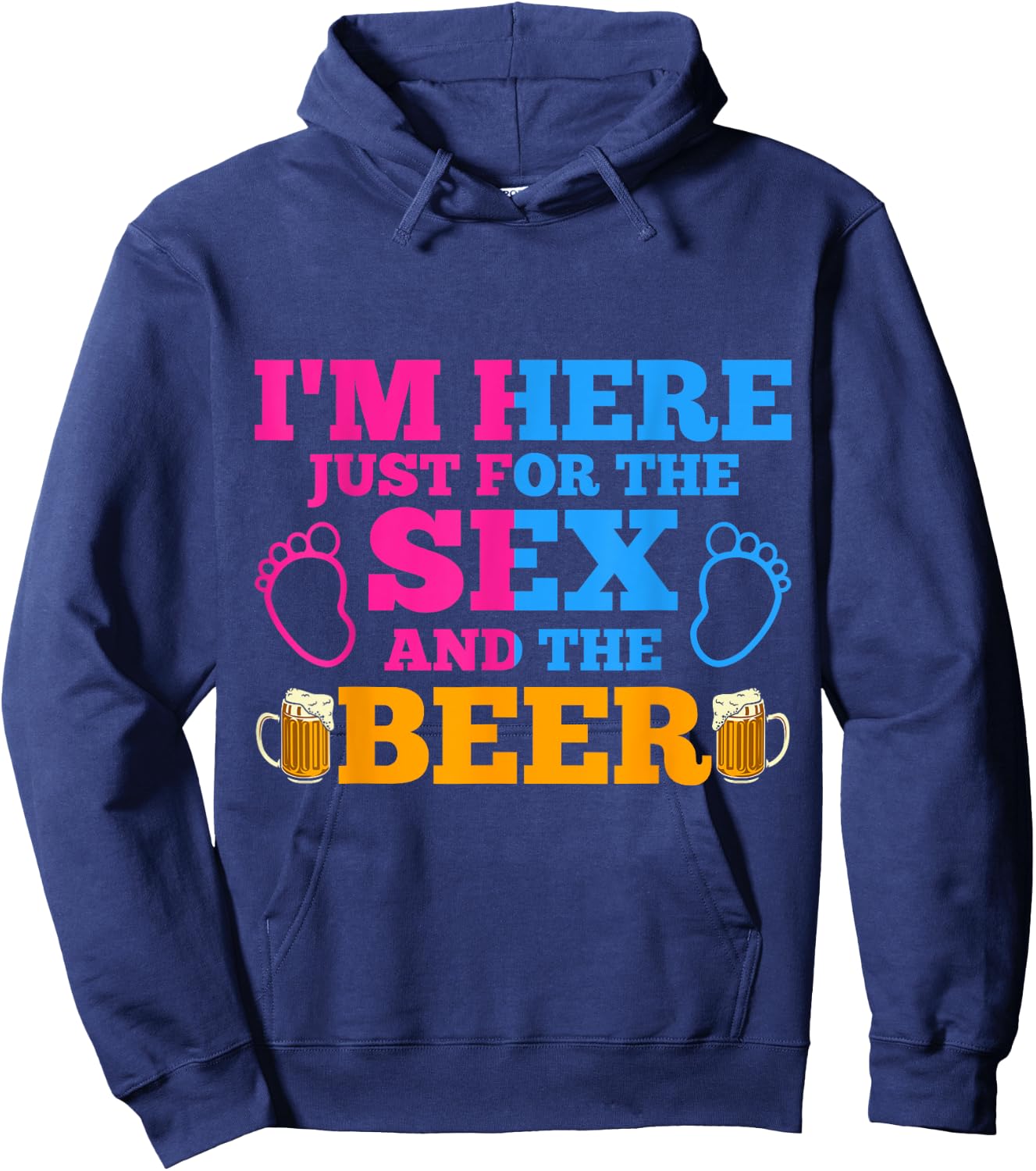 Im Here Just For The Sex And The Beer Gender Reveal Hoodie - Hoodie | Navy
