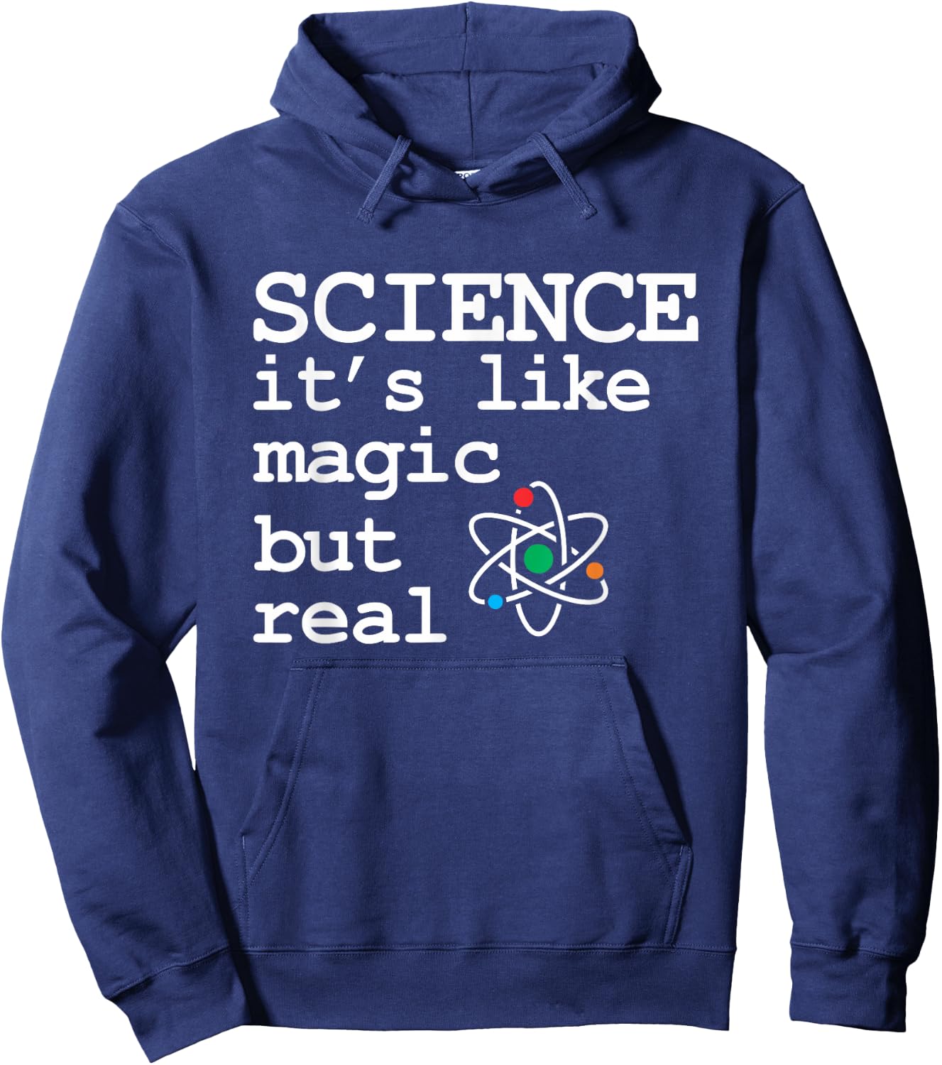 Science Its Like Magic But Real Funny Science Hoodie - Hoodie | Navy