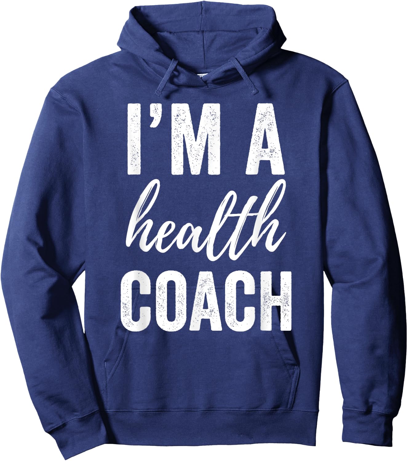 I'm a Health Coach Men Women Funny Gym Workout Shirt Hoodie - Hoodie | Navy