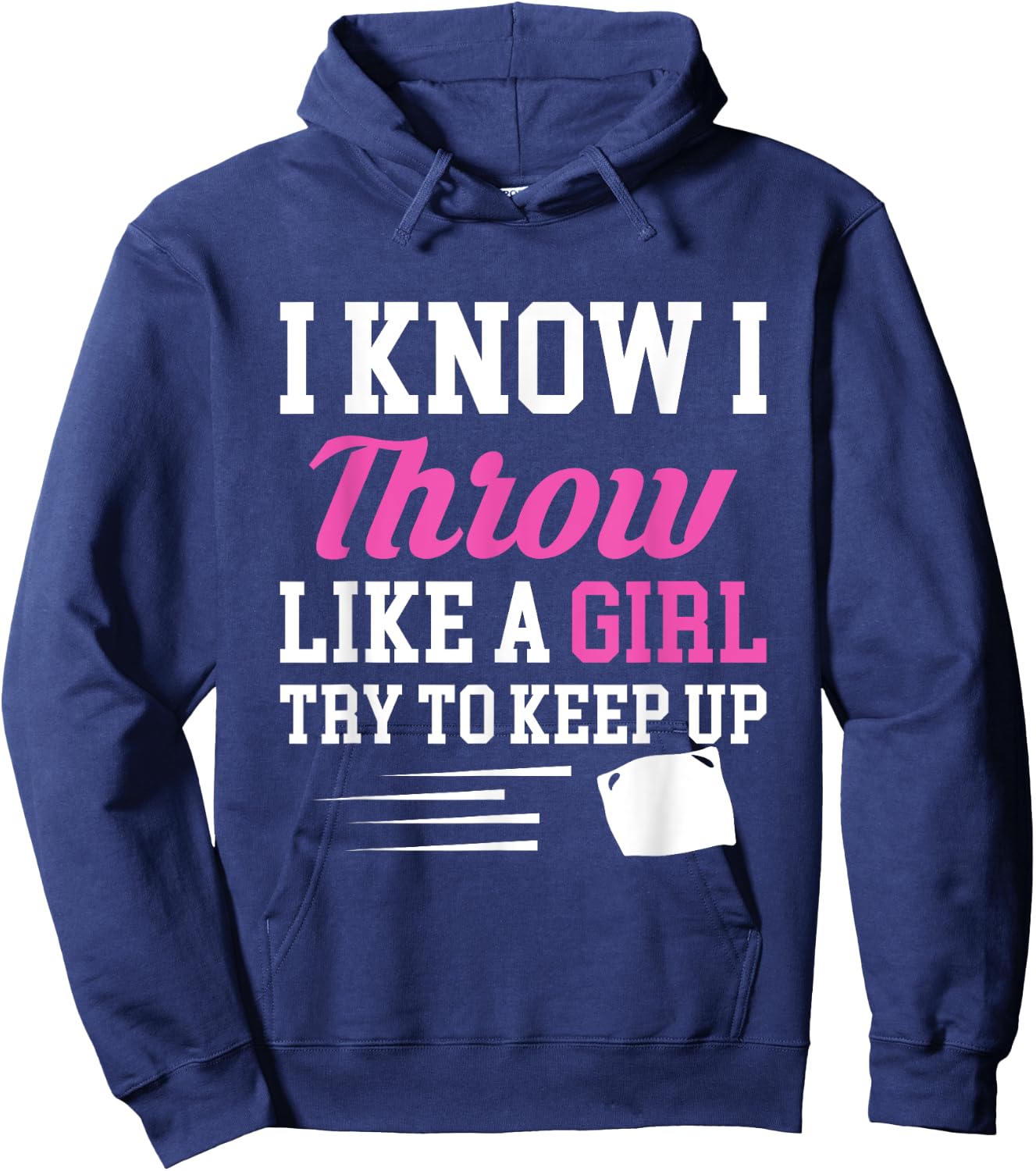 I Know I Throw Like A Girl Try To Keep Up Cornhole Hoodie - Hoodie | Navy