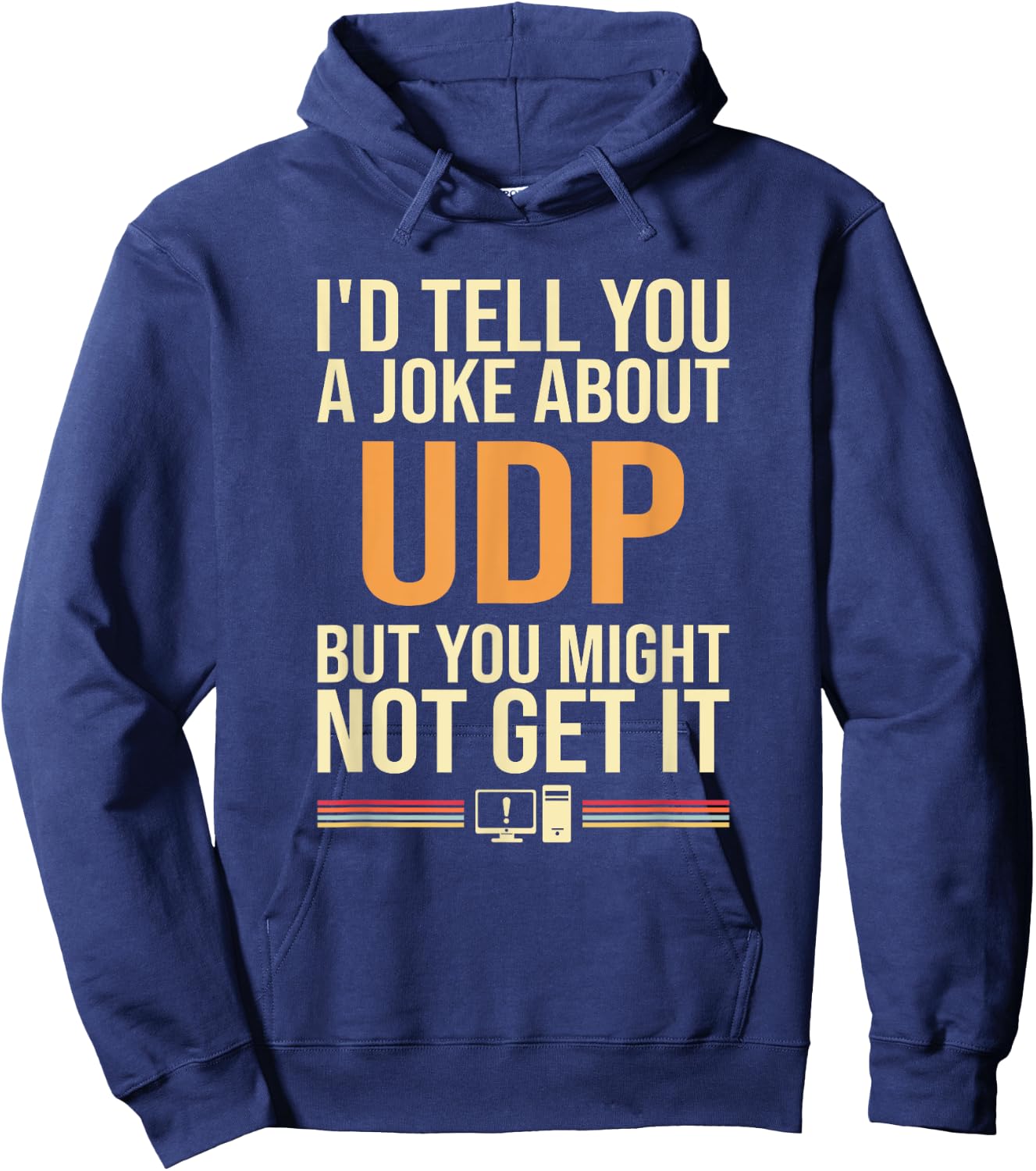 I'd Tell You A Joke About UDP, support tech security Hoodie - Hoodie | Navy