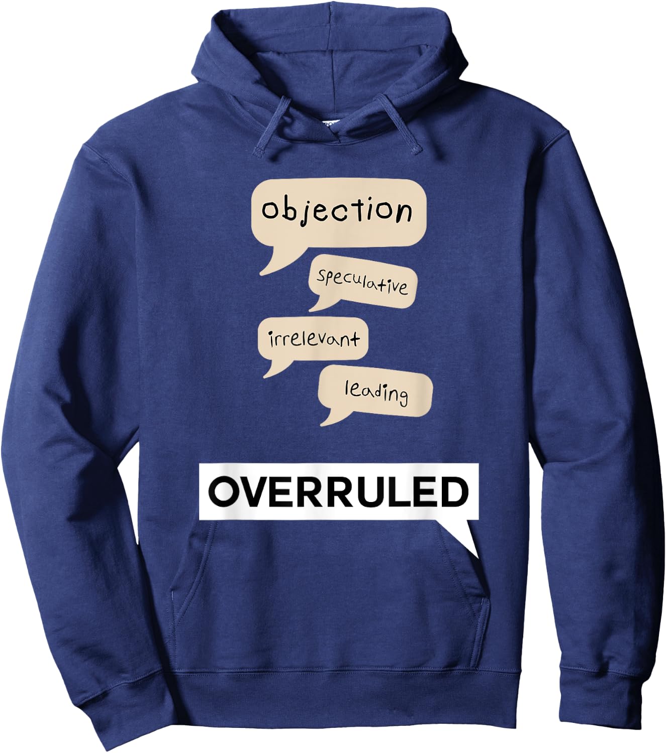 Funny Objection Overruled Court Trial Hearing Meme Hoodie - Hoodie | Navy