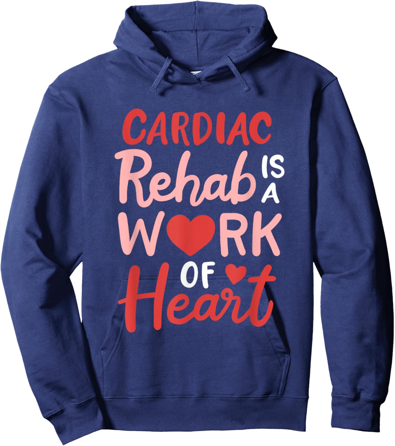 Cardiac Rehab Is A Work Of Heart Cardiology Anatomic Heart Hoodie - Hoodie | Navy
