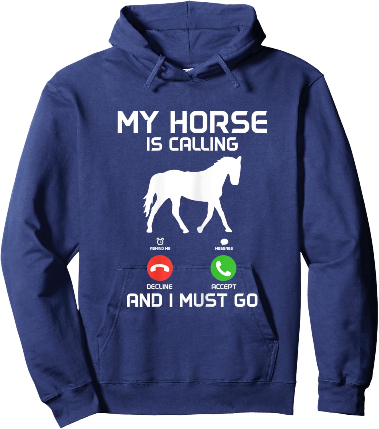 My Horse Is Calling & I Must Go Funny Horseback Riding Hoodie - Hoodie | Navy