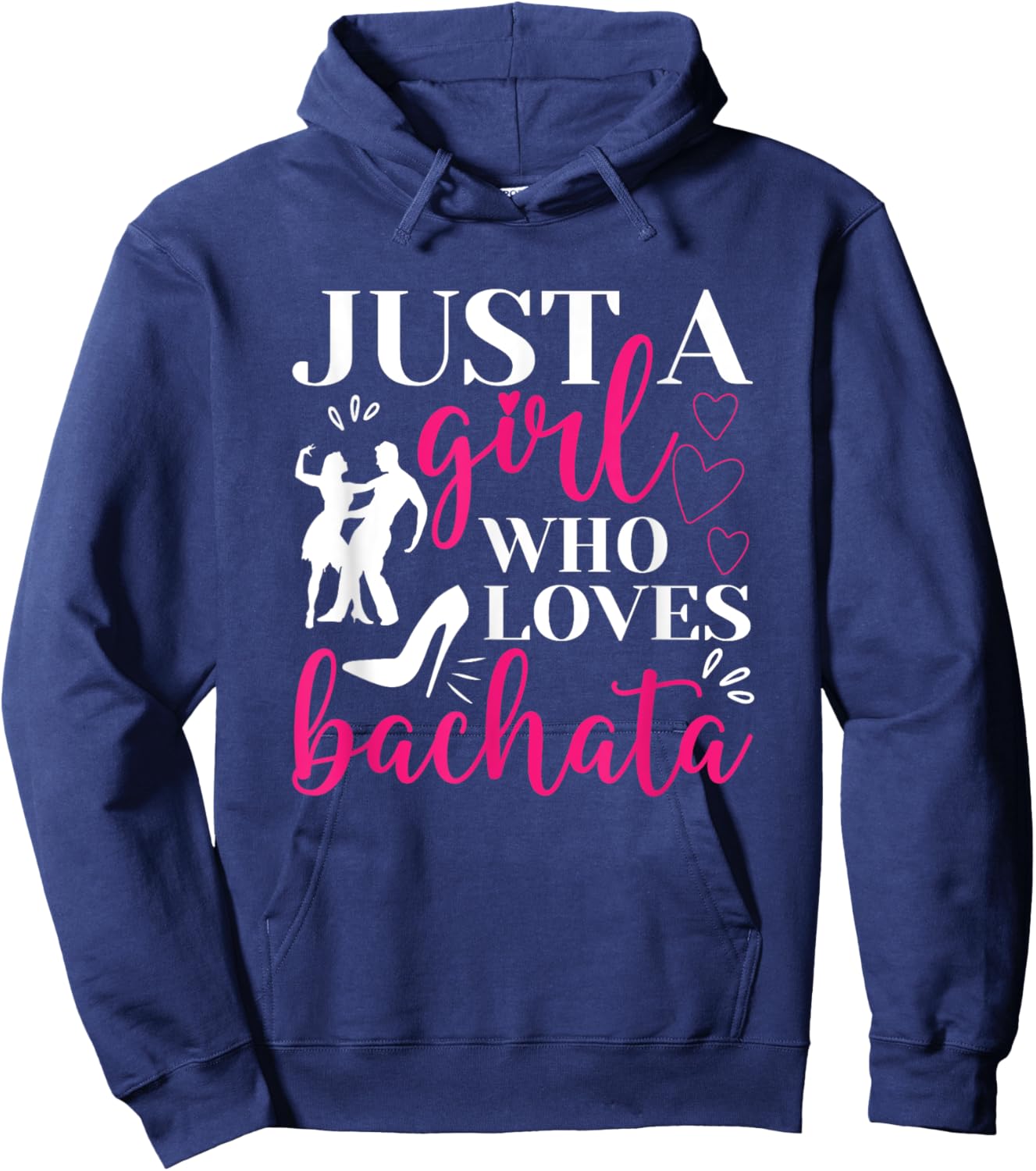 Just A Girl Who Loves Dancing Bachatera Dancer Dance Bachata Hoodie - Hoodie | Navy
