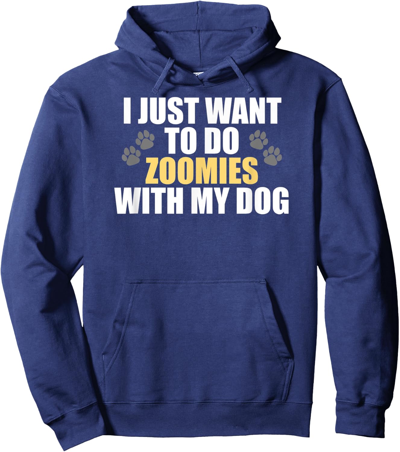 I Just Want To Do Zoomies With My Dog - Funny Dog Owner Hoodie - Hoodie | Navy