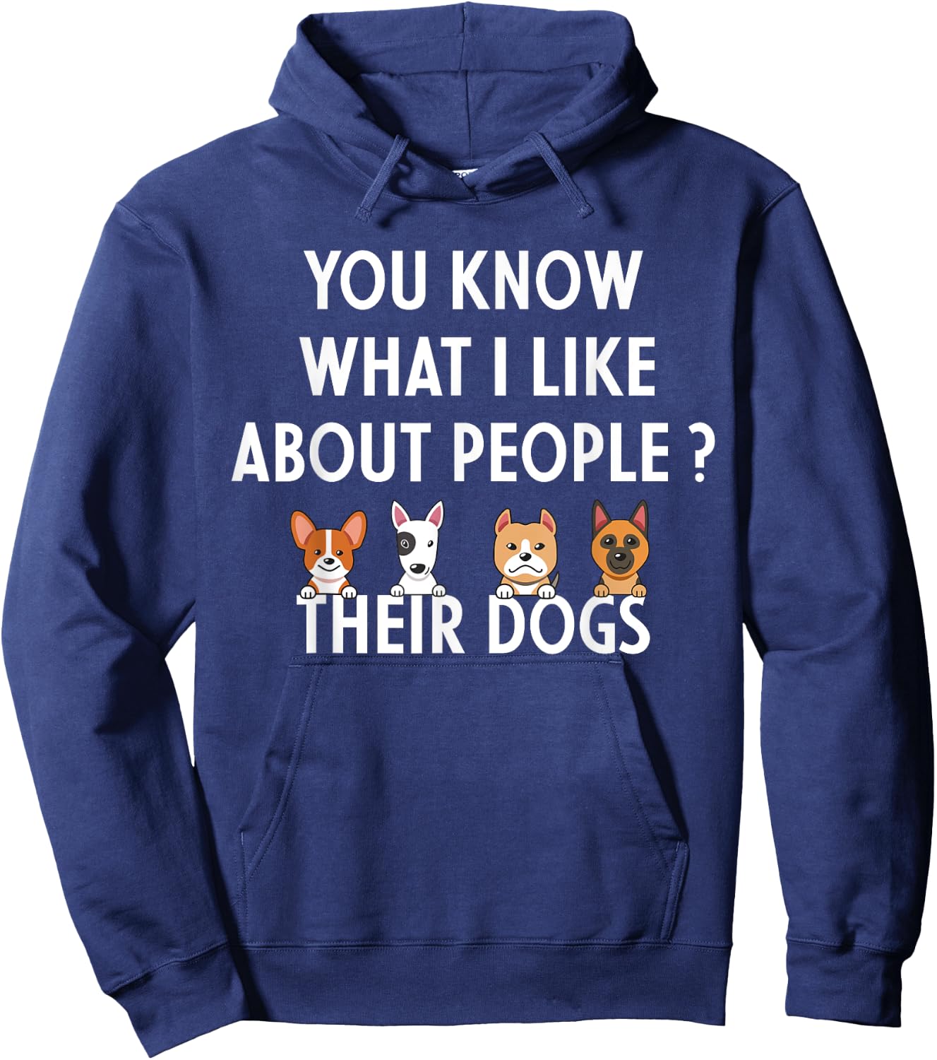 You Know What I Like About People Their Dogs Funny Dog Lover Hoodie - Hoodie | Navy