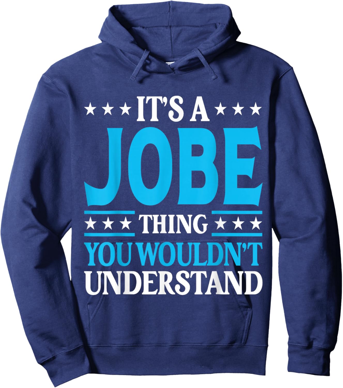 It's A Jobe Thing Surname Funny Family Last Name Jobe Hoodie - Hoodie | Navy