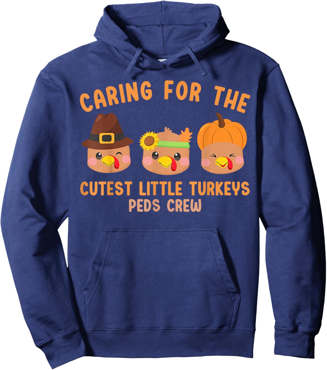 Caring For The Cutest Little Turkeys Peds Crew Thanksgiving Hoodie - Hoodie | Navy