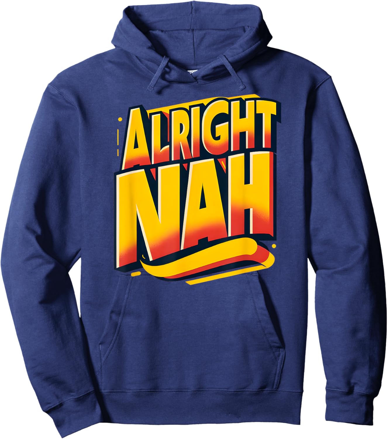 Alright Nah Typography Design Hoodie - Hoodie | Navy