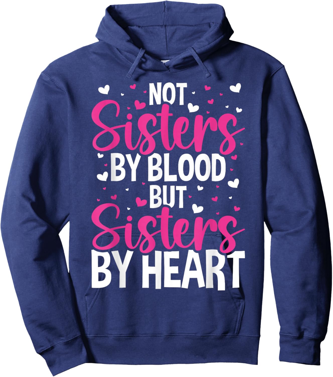 Not Sisters by Blood but Sisters by Heart Friendship Hoodie - Hoodie | Navy