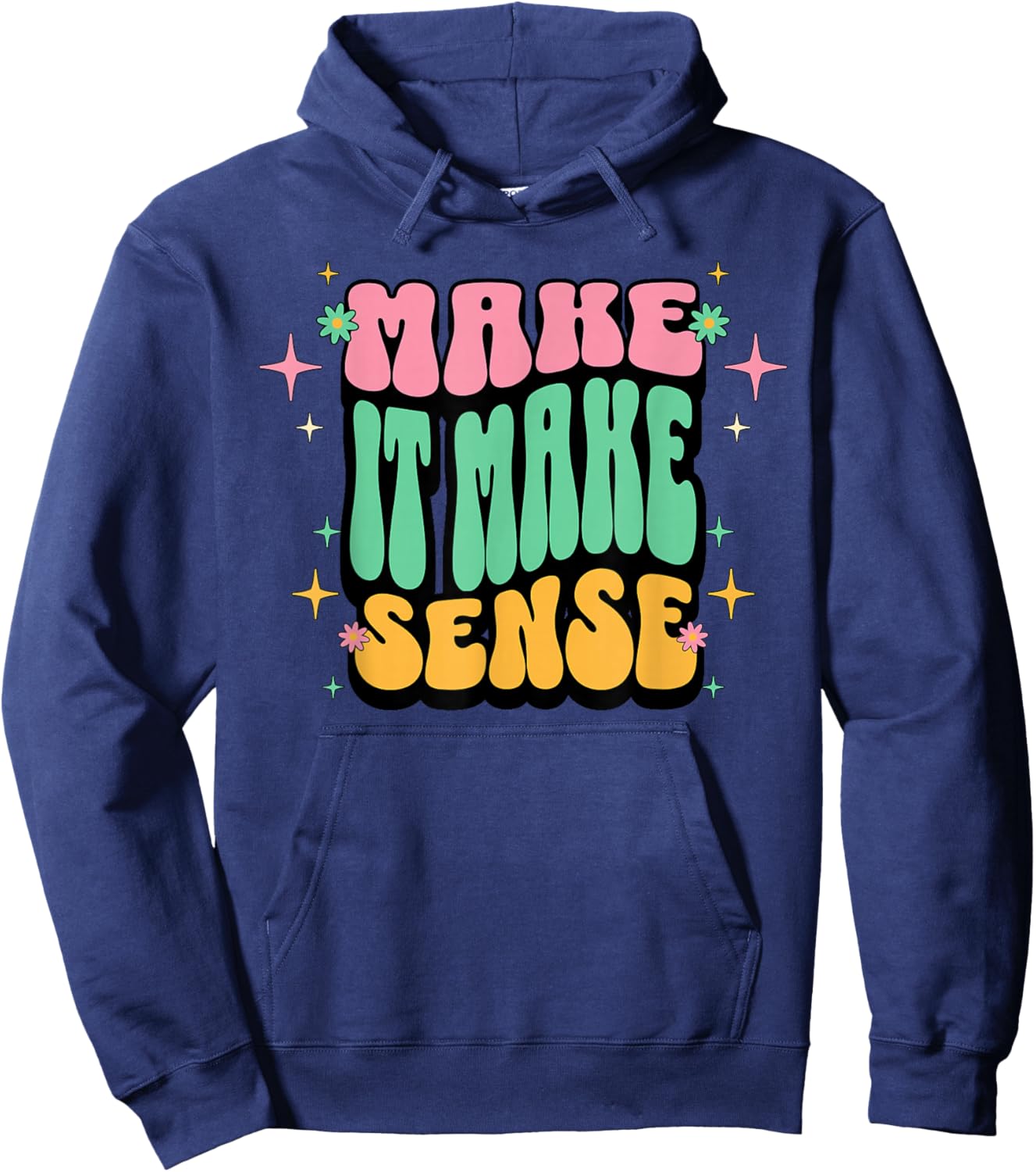 Funny Retro Make It Make Sense Sarcastic Humor Adults Women Hoodie - Hoodie | Navy