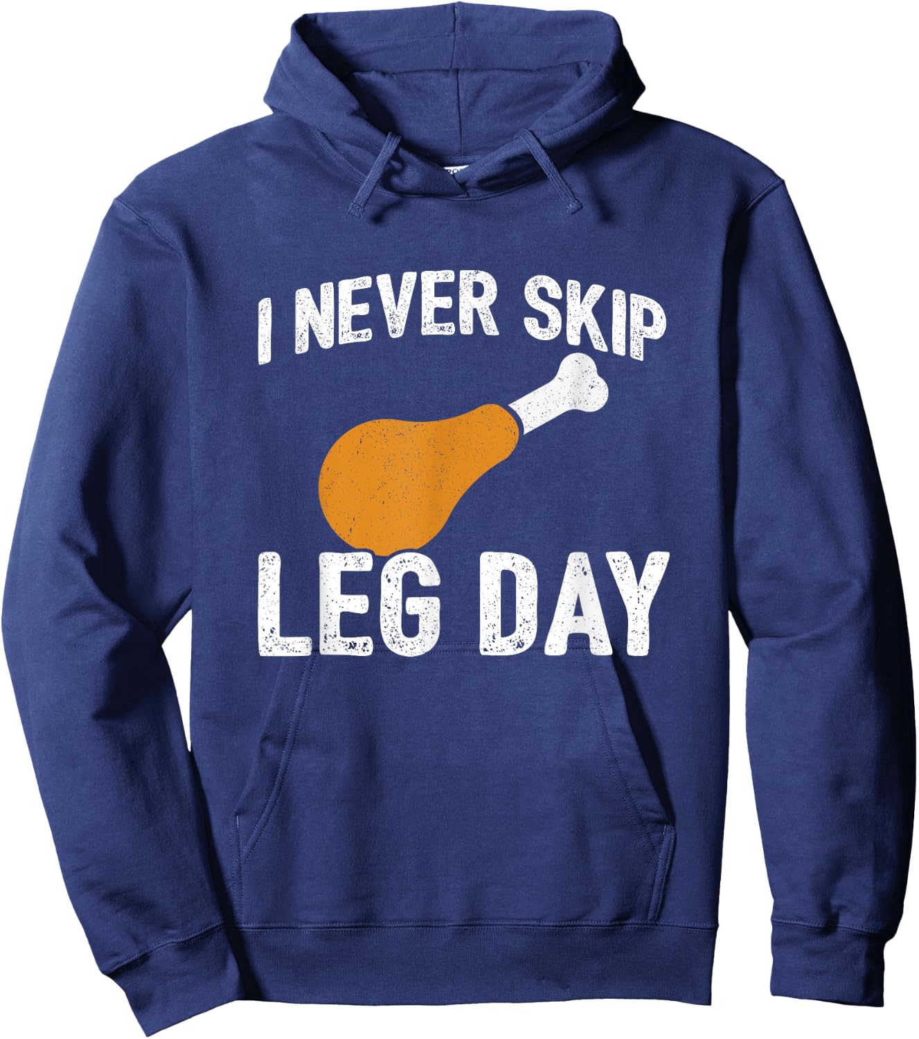 Thanksgiving Meme - Never Skip Leg Day - Funny Workout Hoodie - Hoodie | Navy