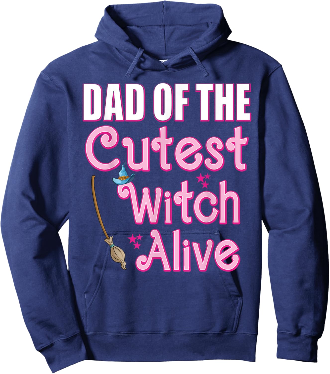 Dad of the Cutest Witch Alive Funny Family Halloween Costume Hoodie - Hoodie | Navy