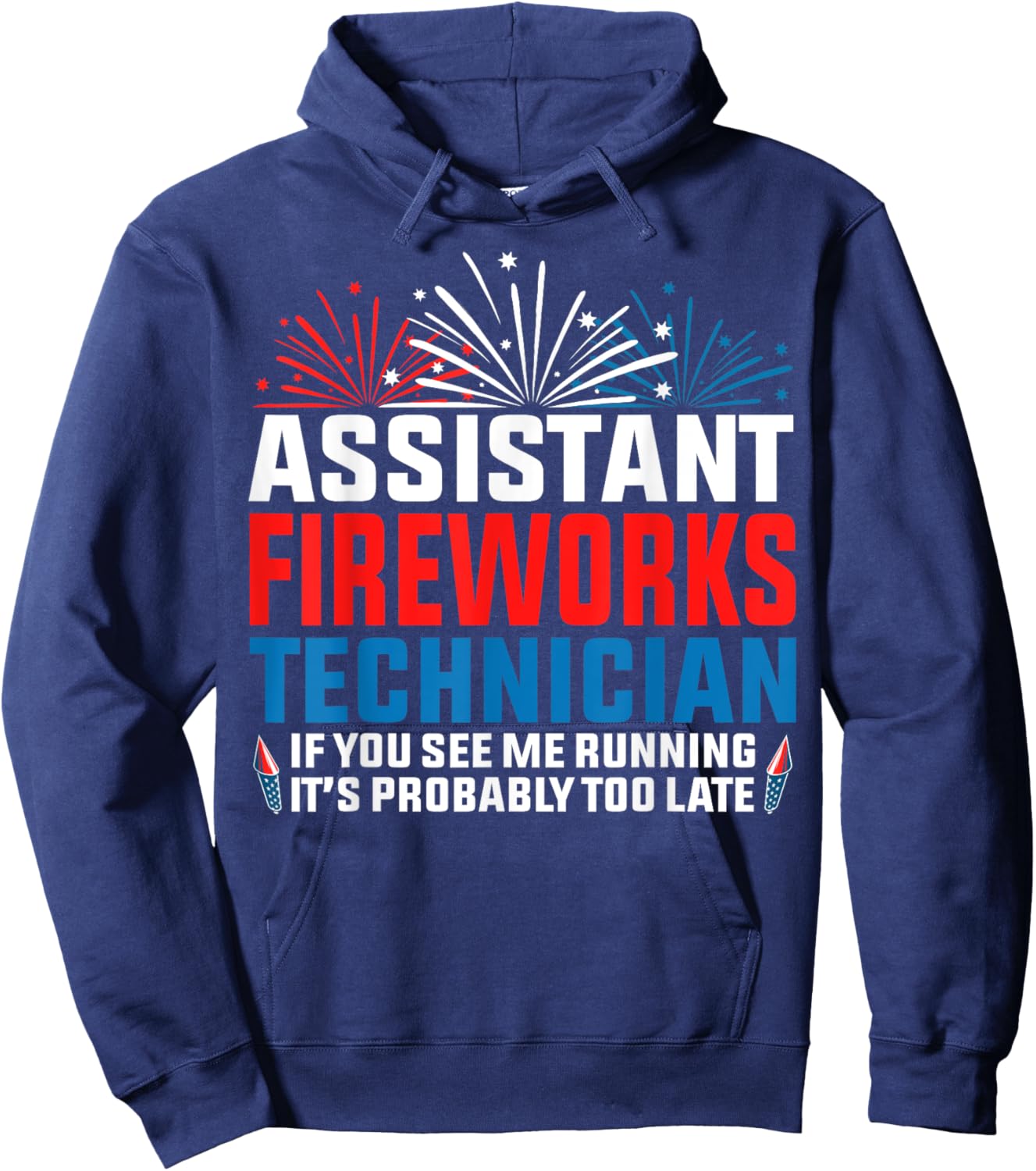 Assistant fireworks technician if you see Funny 4th Of July Hoodie - Hoodie | Navy