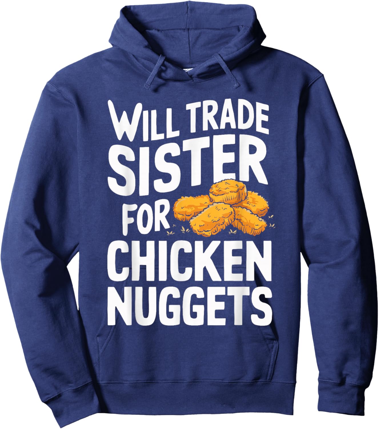 Will Trade Sister for Chicken Nuggets Hoodie - Hoodie | Navy
