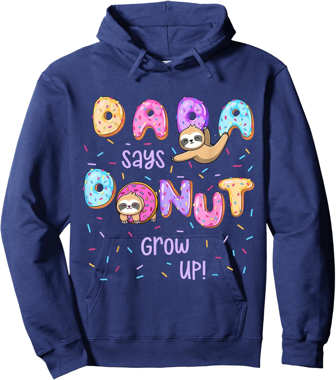 Dada Says Donut Grow Up Family Matching Birthday Cute Sloth Hoodie - Hoodie | Navy