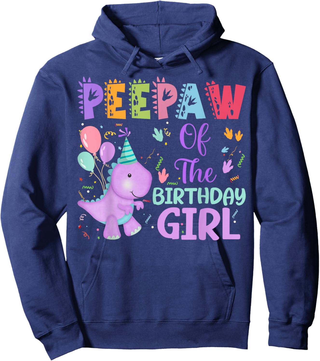 Peepaw Of The Birthday Girl Dinosaur Saurus Rex Party Hoodie - Hoodie | Navy