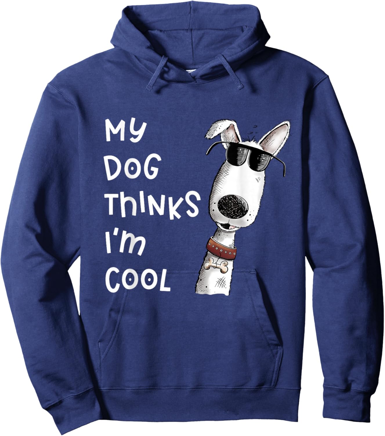 My Dog Thinks I'm Cool Quote Dog Merch For Dog Lover Hoodie - Hoodie | Navy