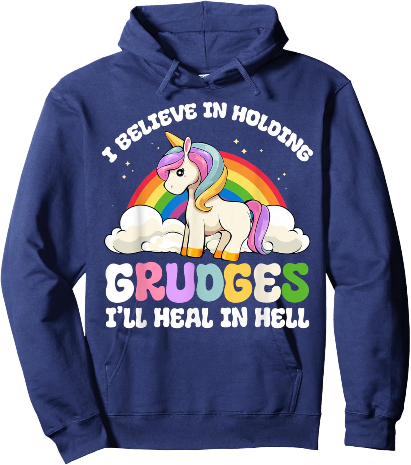Funny I Believe In Holding Grudges I'll Heal In Hell Rainbow Hoodie - Hoodie | Navy