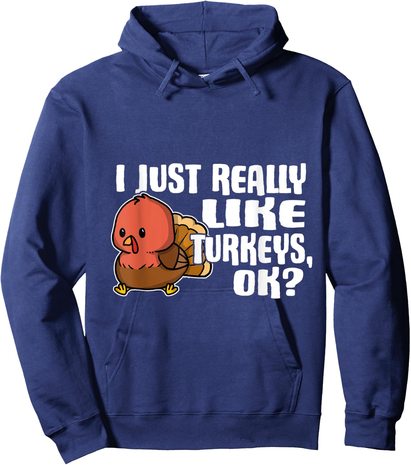 I Just Really Like Turkeys Ok Cute Turkey Costume Hoodie - Hoodie | Navy
