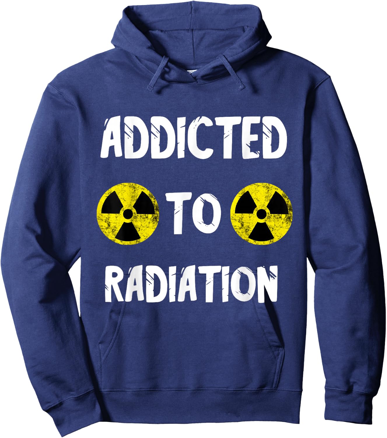 Addicted To Radiation Radioactivity Nuclear Nuclear Power Plant Hoodie - Hoodie | Navy