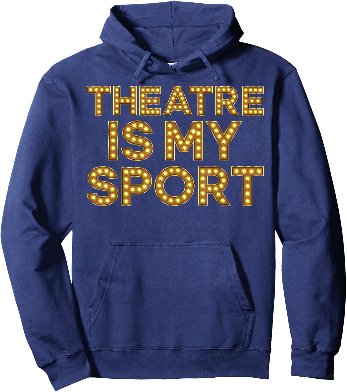 Theatre is My Sport Funny Theater Nerd Drama Rehearsal Hoodie - Hoodie | Navy
