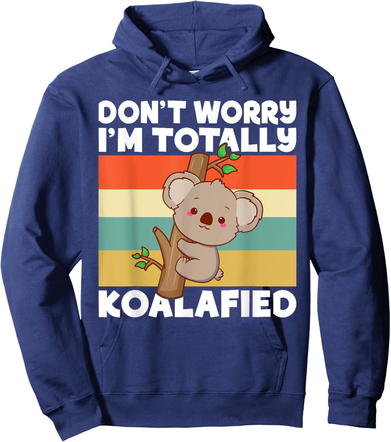 Dont worry im totally Koalafied Koala Hoodie - Hoodie | Navy