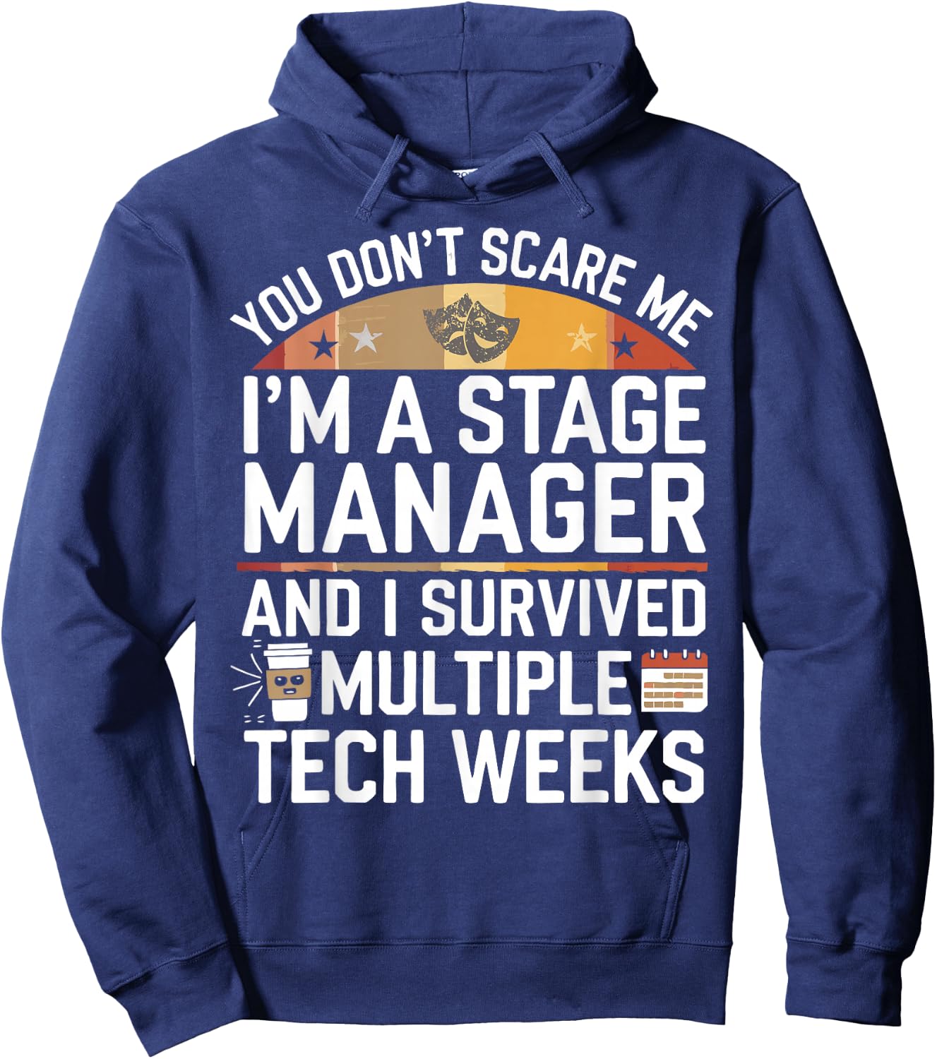 Funny Stage Manager Tech Weeks Theatre Manager Hoodie - Hoodie | Navy