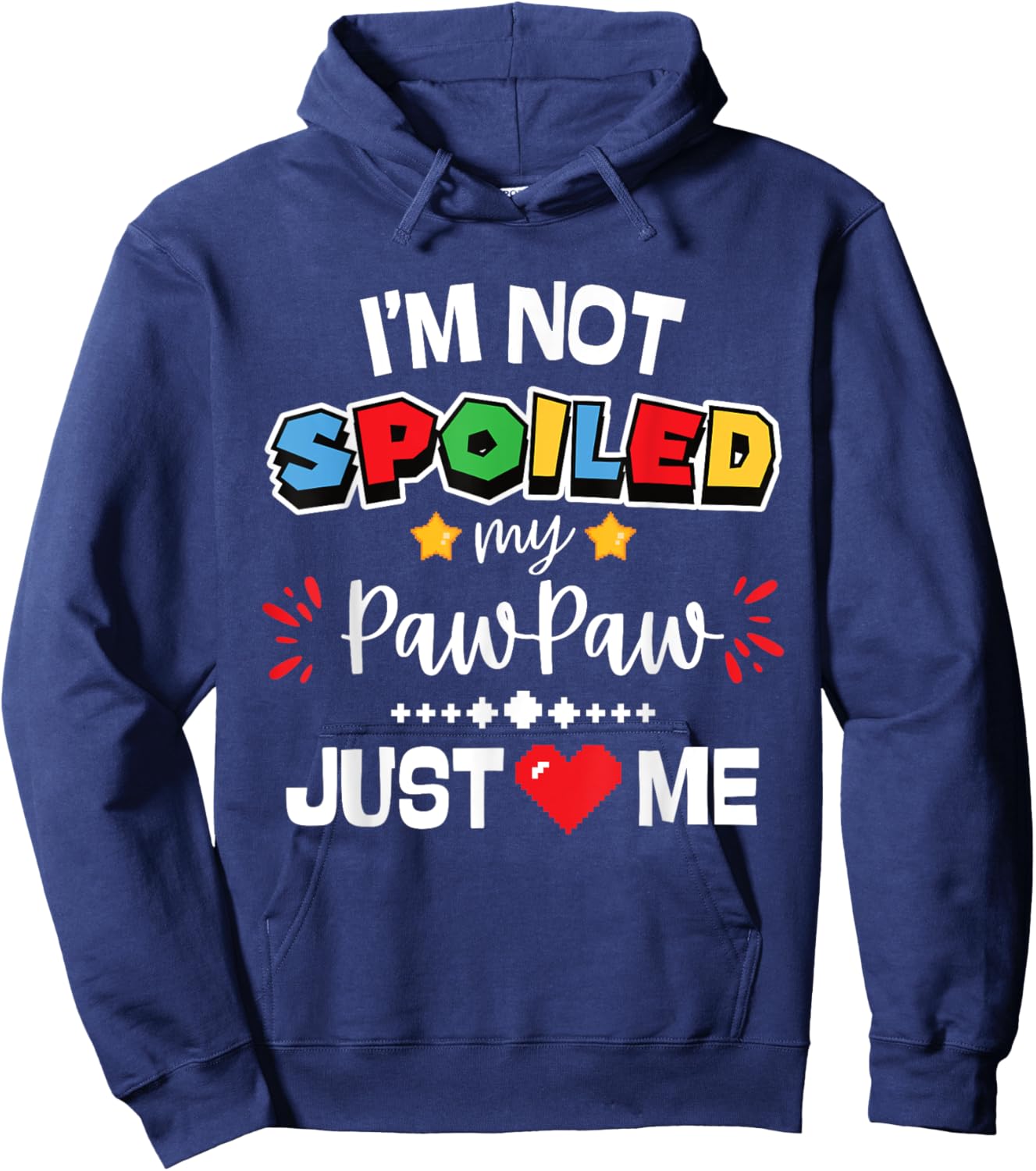 I’m Not Spoiled My Pawpaw Just Loves Me Video Game Team Kids Hoodie - Hoodie | Navy