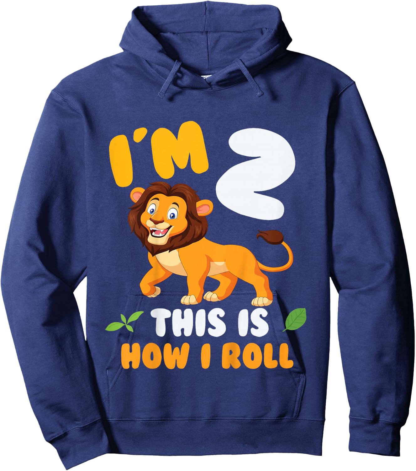 Im 2 This is How I Roll Lion 2nd Year Birthday Theme Hoodie - Hoodie | Navy