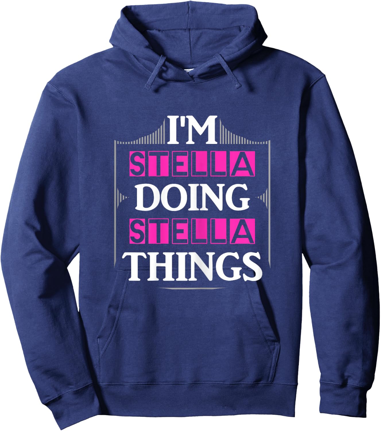 I'm Stella Doing Stella Things Funny First Name Gift Hoodie - Hoodie | Navy