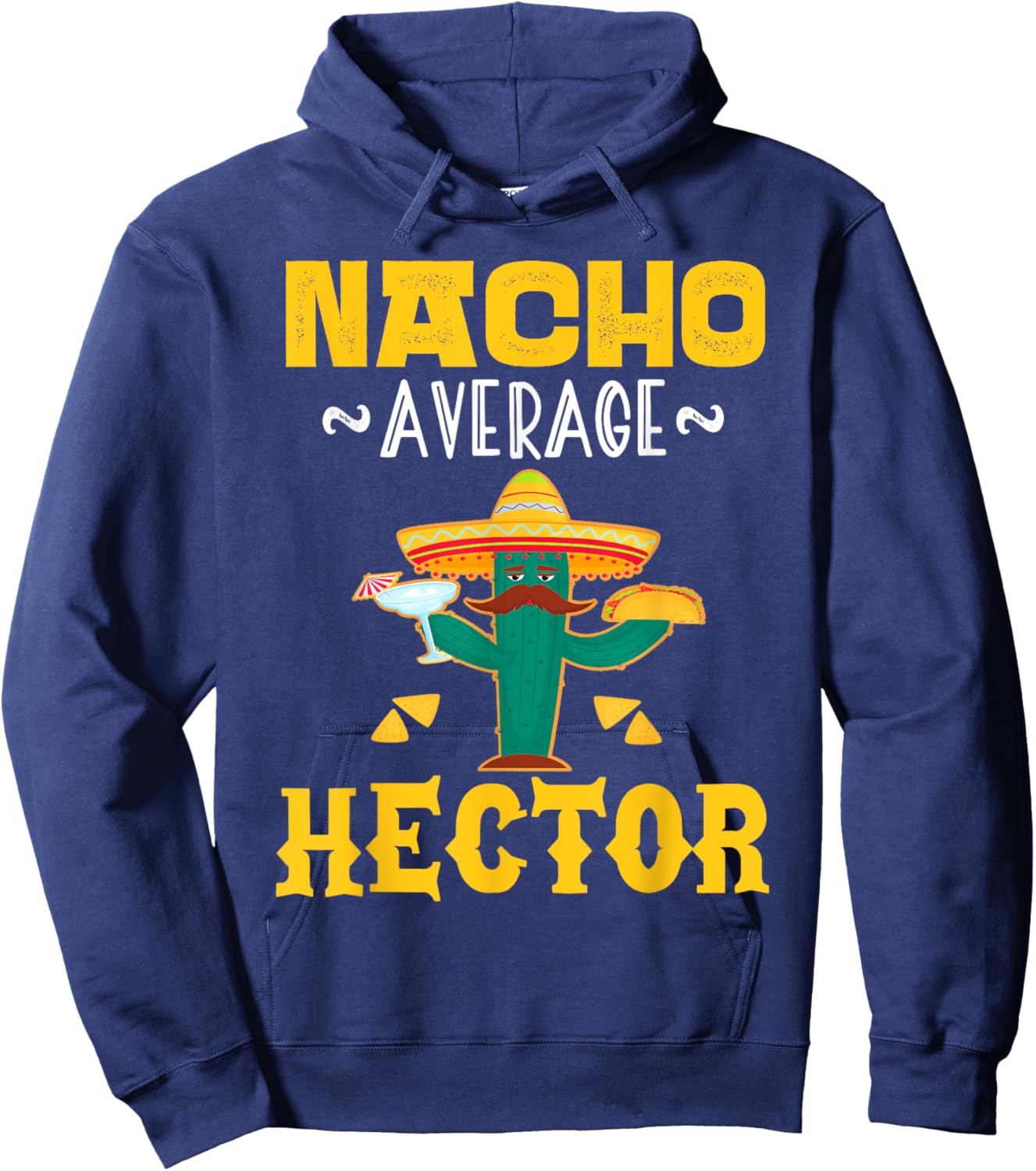 Nacho Average HECTOR Custom Name Cinco De Mayo Sombrero Hoodie - Hoodie | Navy