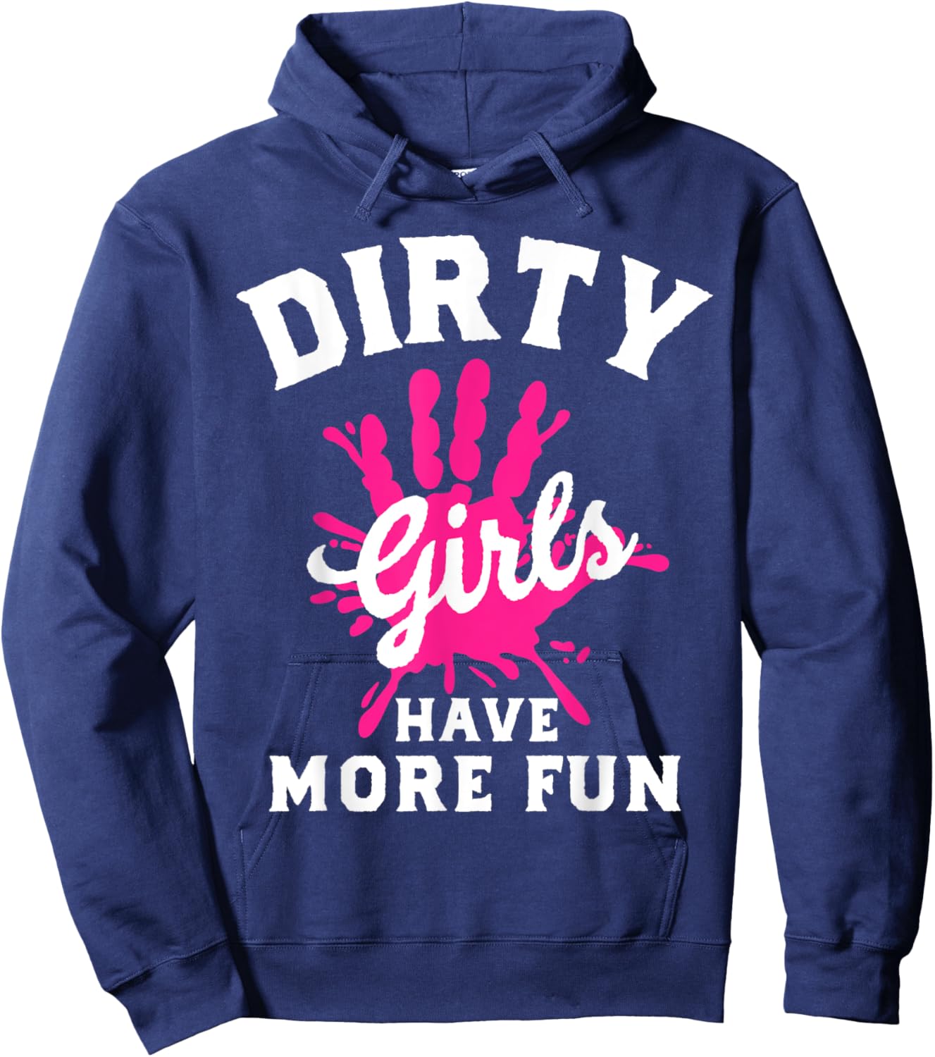 Mud Run Shirts Running Dirty Girls Have More Fun Hoodie - Hoodie | Navy