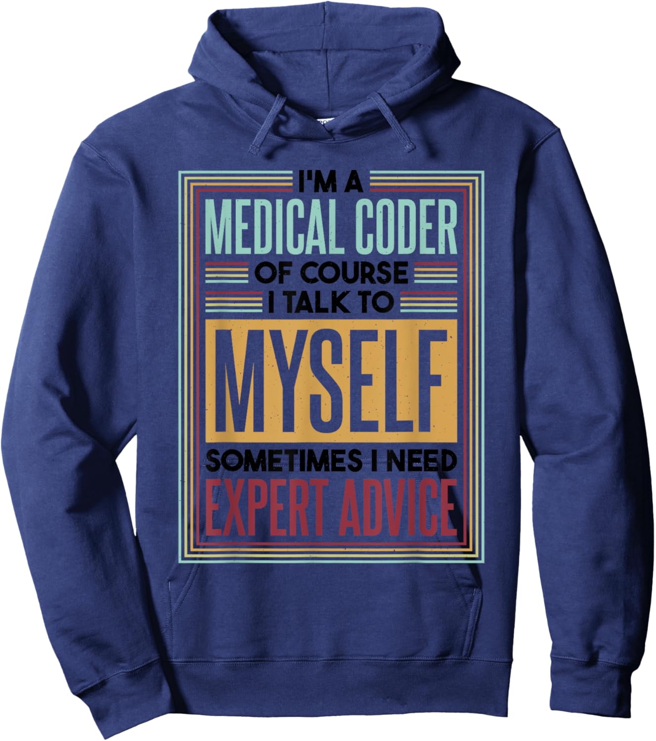 Medical Coder I Talk To Myself, Medical Nurse Coder Hoodie - Hoodie | Navy