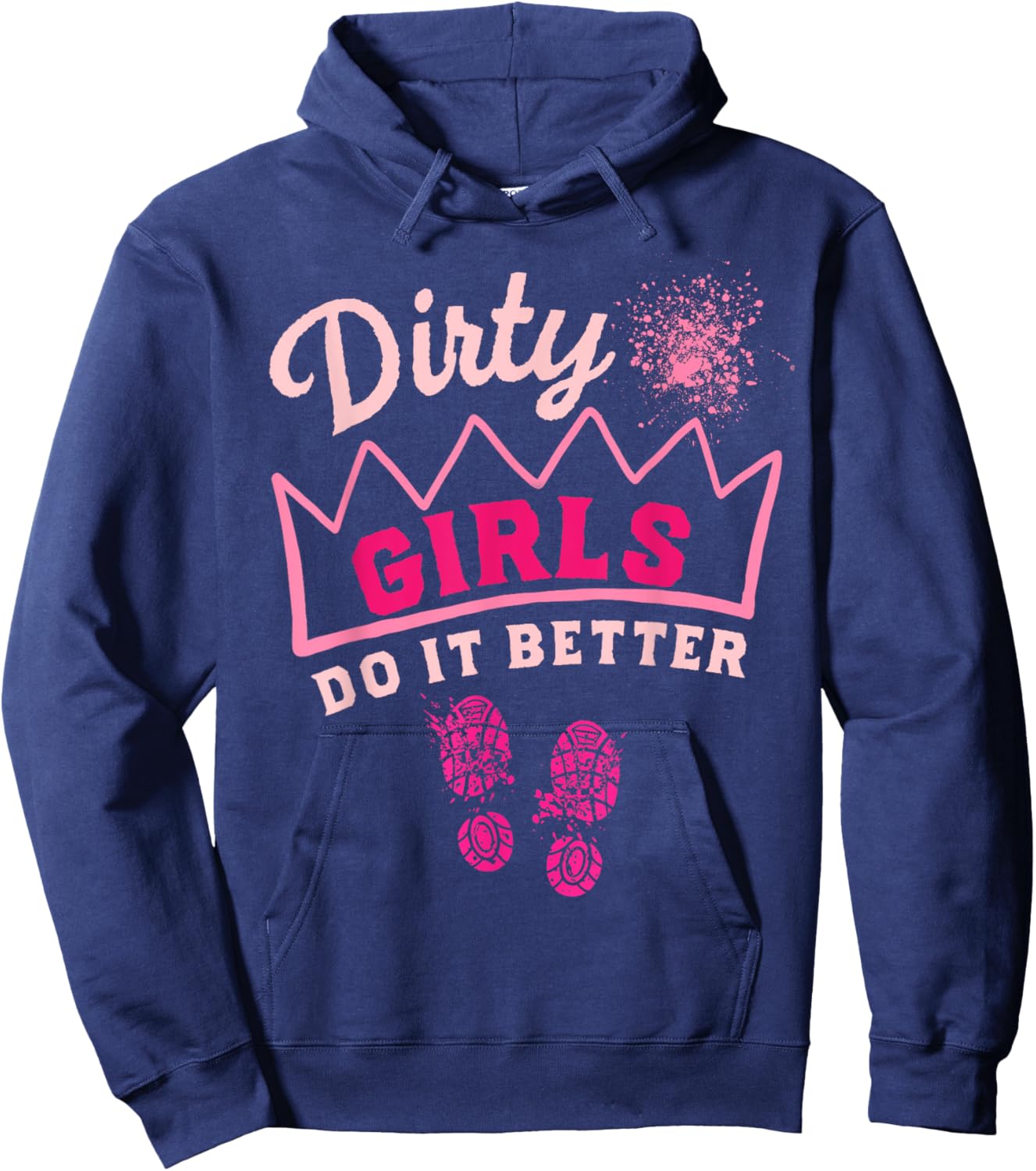 Mud Run Women Dirty Girls Princess Muddy Race Running Team Hoodie - Hoodie | Navy