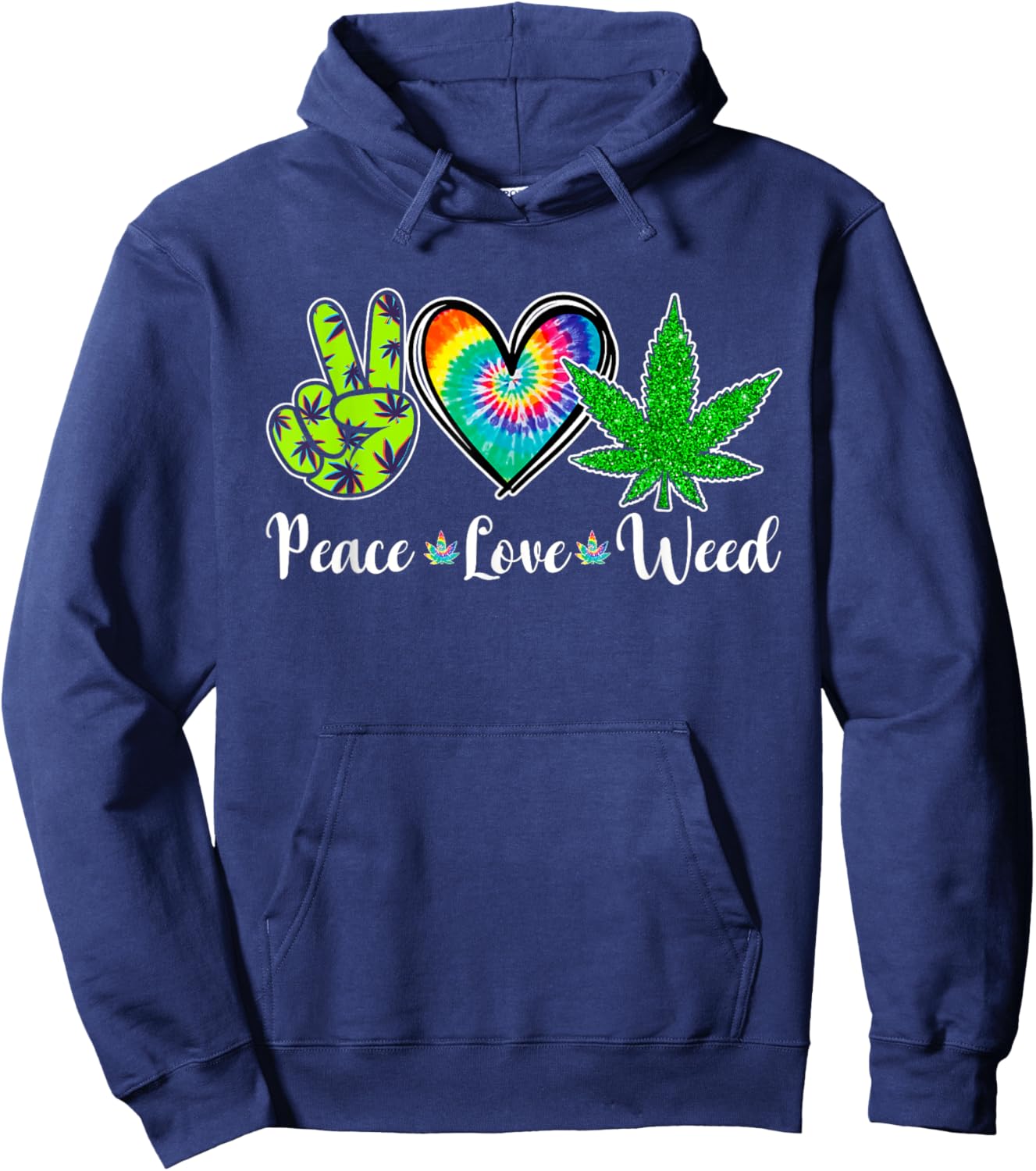 Peace Love Weed Marijuana Tie Dye Cannabis 420 Stoner Hoodie - Hoodie | Navy