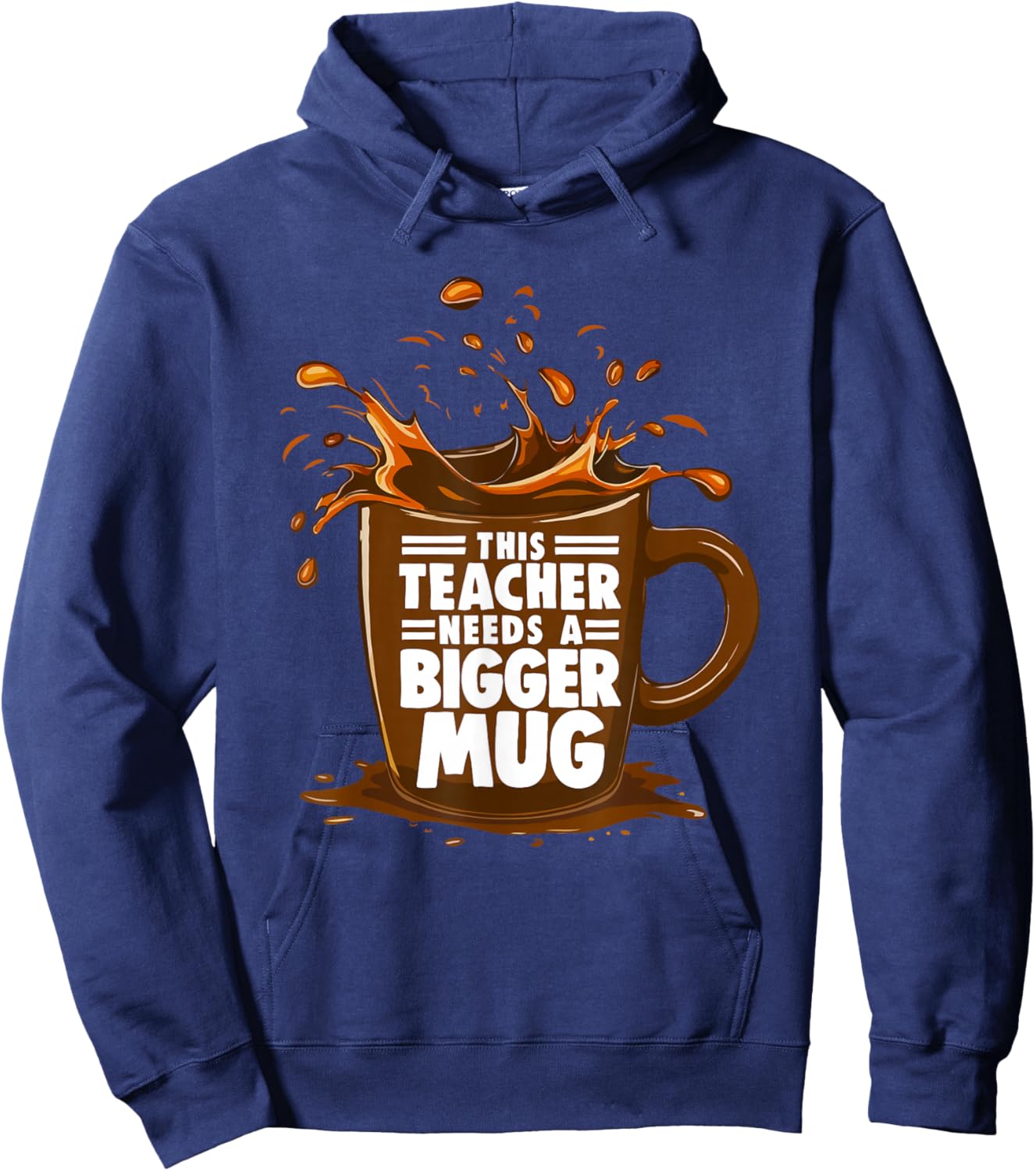 Coffee Lover This Teacher Needs A Bigger Mug Teacher Life Hoodie - Hoodie | Navy