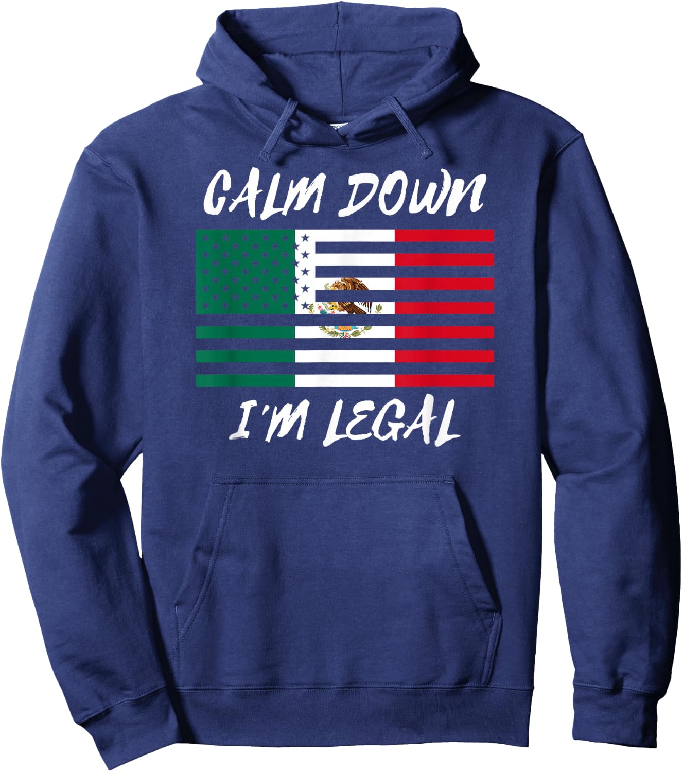 Not Illegal Mexico America Funny Legal Immigrant Mexican Hoodie - Hoodie | Navy